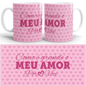 Caneca Rosa "Como é grande o meu amor por você"
