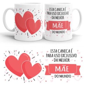 Caneca "Uso exclusivo da melhor mãe do mundo"